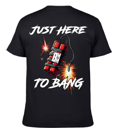 Here to Bang Tee