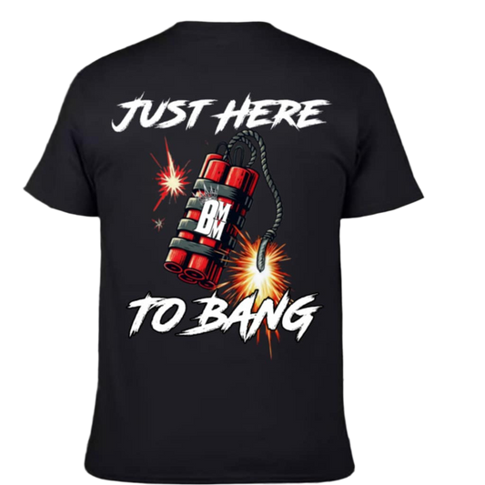 Here to Bang Tee