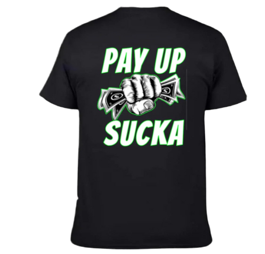Pay Up Sucka Tee