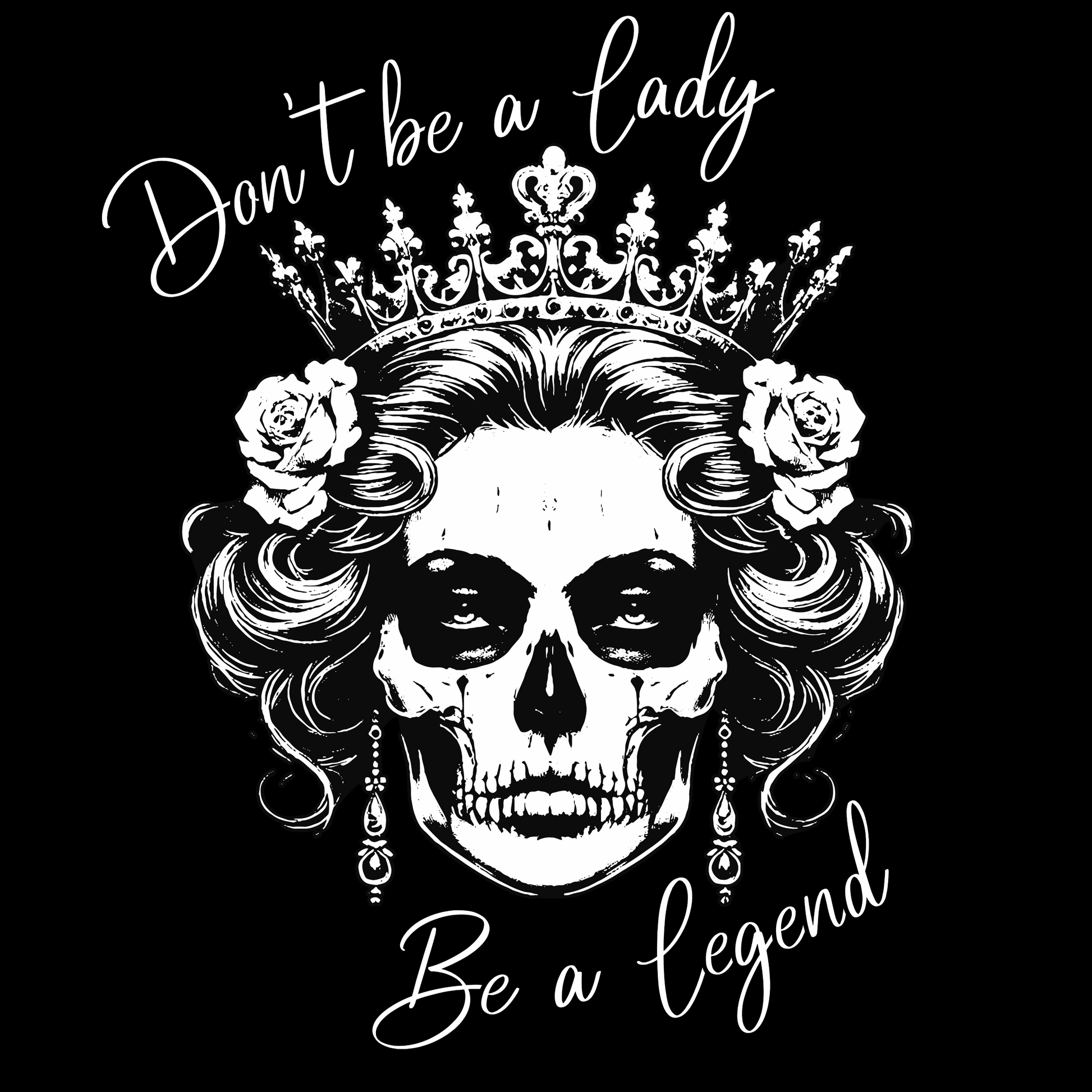 Don't be a Lady, Be a Legend Tee