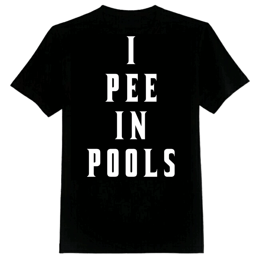 I PEE IN POOLS Tee