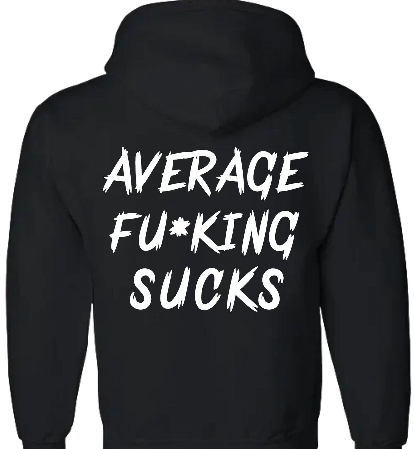 Average Sucks - Tee, Hoodie, Long Sleeve
