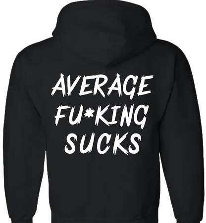 Average Sucks - Tee, Hoodie, Long Sleeve