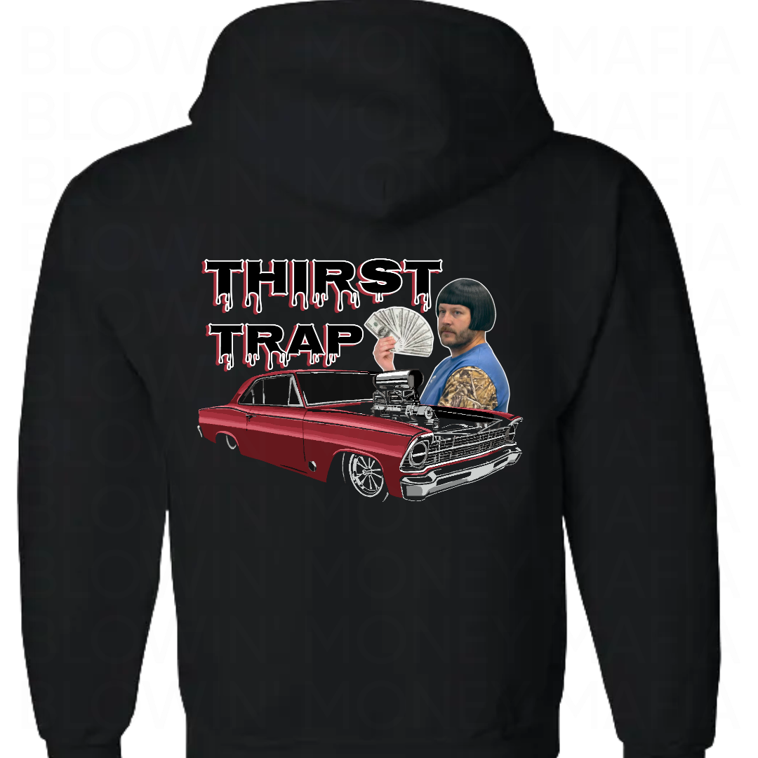 THIRST TRAP - Tee, Hoodie, Long Sleeve