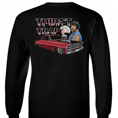 THIRST TRAP - Tee, Hoodie, Long Sleeve