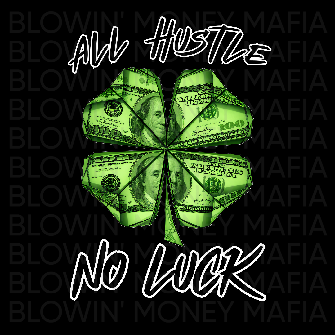 Hustle>Luck - Tee, Hoodie, Long Sleeve