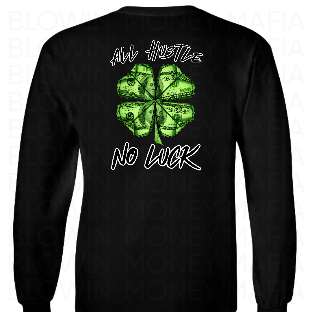 Hustle>Luck - Tee, Hoodie, Long Sleeve