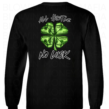 Hustle>Luck - Tee, Hoodie, Long Sleeve