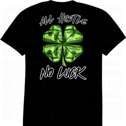 Hustle>Luck - Tee, Hoodie, Long Sleeve
