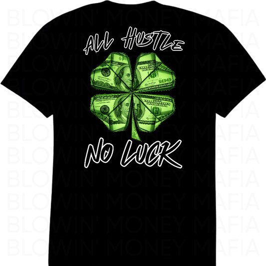 Hustle>Luck - Tee, Hoodie, Long Sleeve
