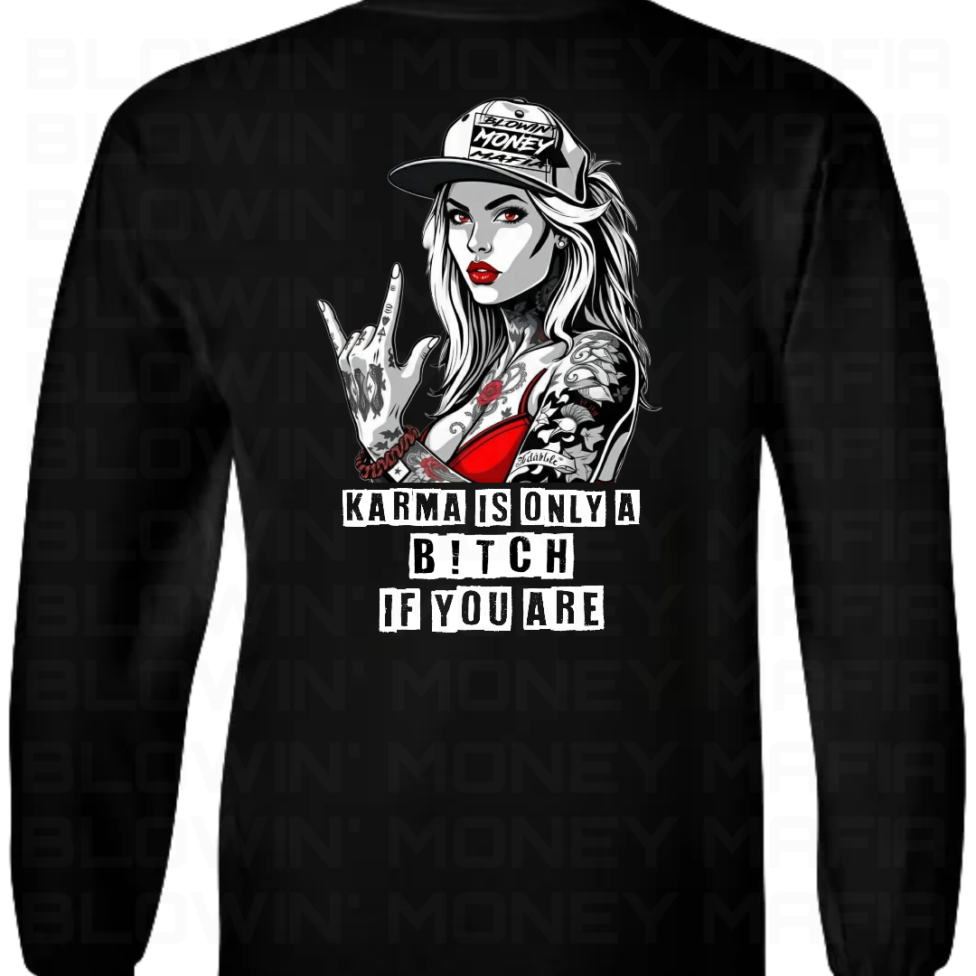 Karma - Tee, Hoodie, Long Sleeve