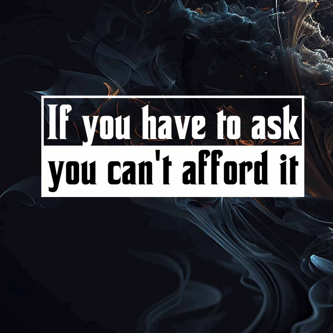 If You Have To Ask Decal 8"x3"